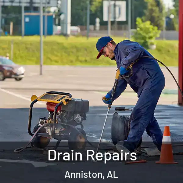 Drain Repairs Anniston, AL