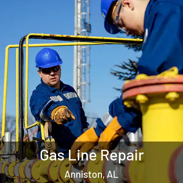  Gas Line Repair Anniston, AL