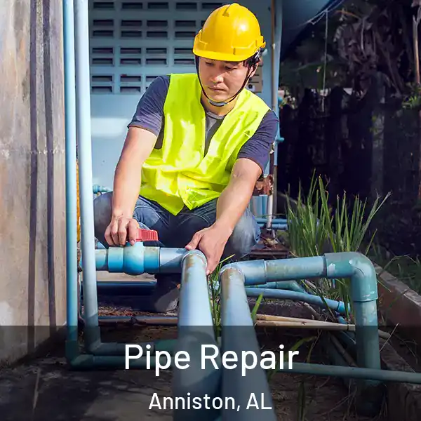  Pipe Repair Anniston, AL