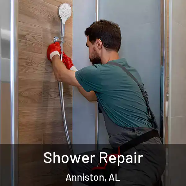  Shower Repair Anniston, AL