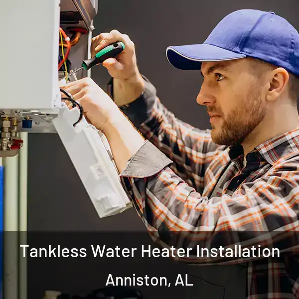  Tankless Water Heater Installation Anniston, AL